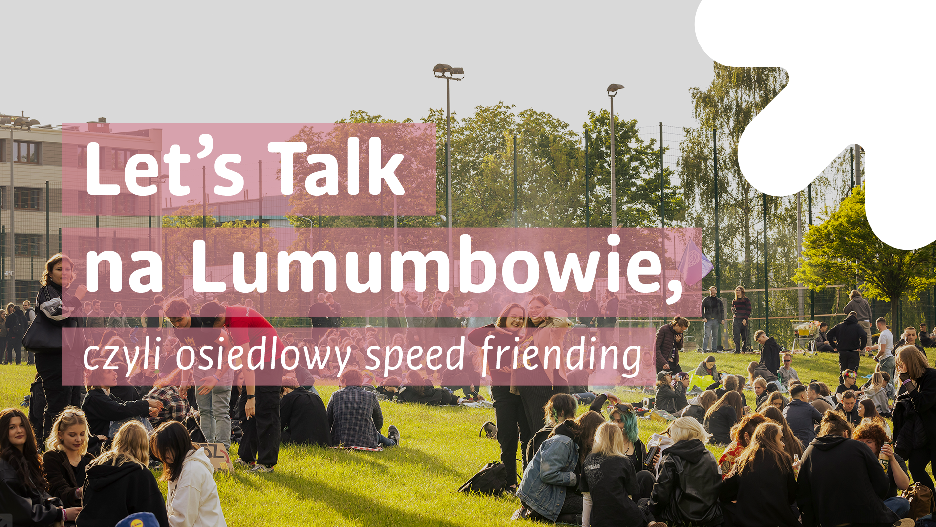 Smiling students and a sign reading "Let's talk at Lumumbowo, i.e. Neighbourhood Speed-Friending"