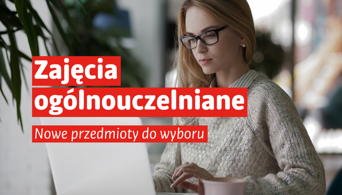 Grafika informująca o nowych przedmiotach w ofercie zajęć ogólnouczelnianych UniLodz. W tle kobieta w okularach pracująca przy laptopie. Na grafice znajduje się napis: „Zajęcia ogólnouczelniane. Nowe przedmioty do wyboru.